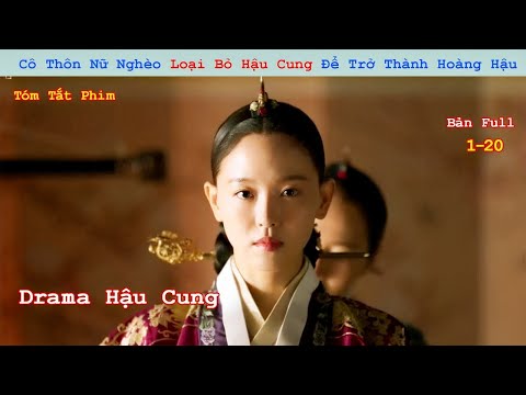 Review Phim: Cô Thôn Nữ Nghèo Loại Bỏ Hậu Cung Để Trở Thành Hoàng Hậu | Full |
