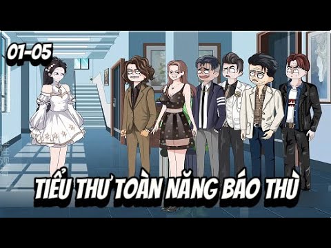 Full (01-05) Tiểu Thư Toàn Năng Báo Thù | Sub Review