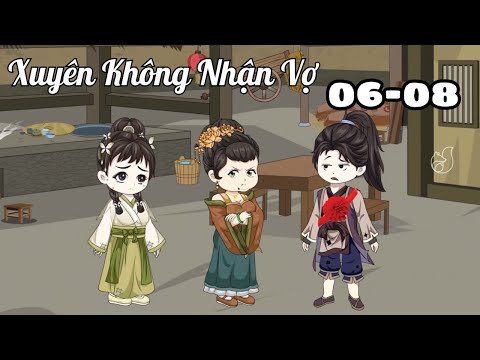 Tập 06- 08 | Xuyên Không Nhận Vợ | Cáo Ú Review