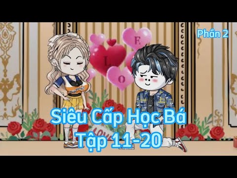 (TẬP 11-20) SIÊU CẤP HỌC BÁ | Great Sub