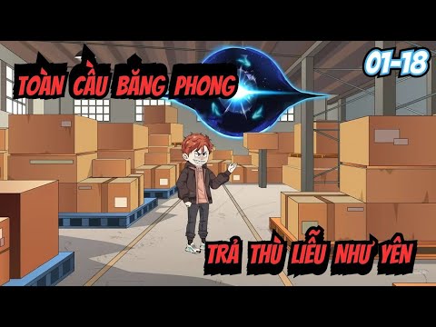 Full (1-18) | Toàn Cầu Băng Phong - Bạch Tiên Sinh x Như Yên Vietsub