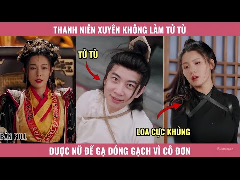 Thanh Niên Xuyên Không Làm Tử Tù Được Nữ Đế Gạ Đóng Gạch Vì Cô Đơn