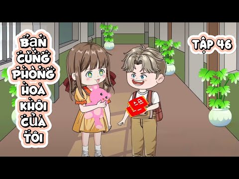 Bạn Cùng Phòng Hoa Khôi Của Tôi - Tập 46 | Great Sub