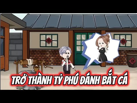 Trở Nên Giàu Có Nhờ Dị Năng Bắt Cá | Sub Review