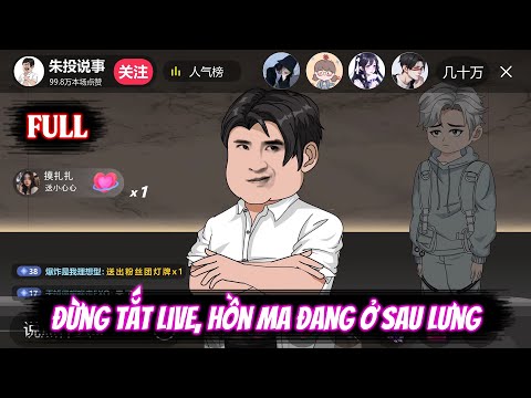 Full | Đừng Tắt Live, Hồn Ma Đang Ở Sau Lưng