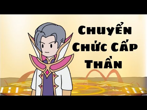 Chuyển Chức Cấp Thần | Lê Tính
