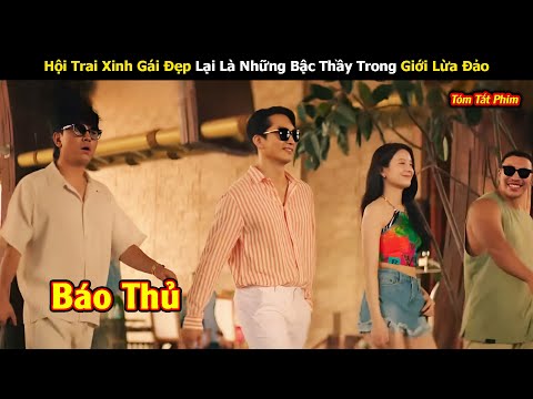 Review Phim: Hội B.áo Thủ Toàn Trai Xinh Gái Đẹp Lại Là Những Bậc Thầy lừa Đảo | Review Phim Hàn Hay