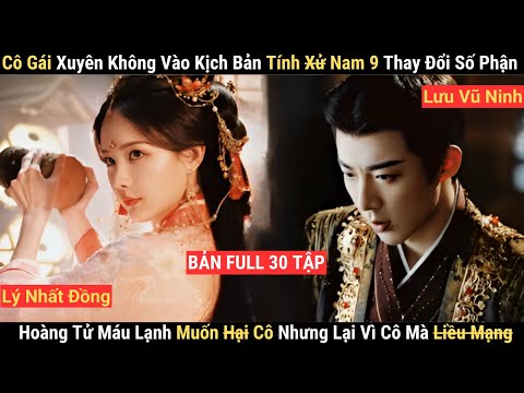 Review Phim: Báo Thủ Xuyên Không Quyết Thoát Khỏi Lưới Tình Với Nam 9 | Lý Nhất Đồng x Lưu Vũ Ninh