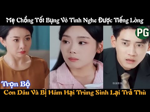 [REVIEW PHIM] Đọc Suy Nghĩ Trọn Bộ | Mẹ Chồng Vô Tình Nghe Được Tiếng Lòng Của Cô Con Dâu Câm