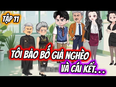 Tôi Bảo Bố Giả Nghèo Và Cái Kết... Tập 11 | TTD Vietsub