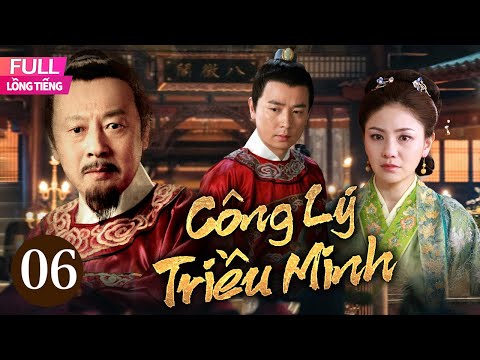 [Lồng Tiếng] Công Lý Triều Minh l Tập 06 l Phim Cổ Trang Lịch Sử Trung Quốc Hay