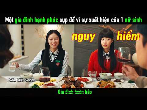 Một gia đình hạnh phúc bỗng sụp đổ vì sự xuất hiện của một nữ sinh