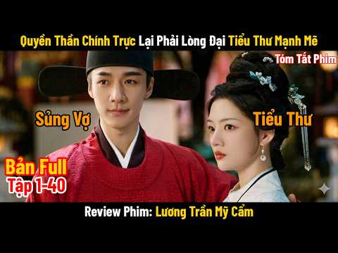 Review Phim Lương Trần Mỹ Cẩm FULL | Tóm Tắt Phim: A Splendid Match (2026) Phim Cổ Trang Trung Quốc