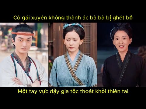 Xuyên không thành ác bà bà bị ghét bỏ, một tay vực dậy gia tộc thoát khỏi thiên tai.