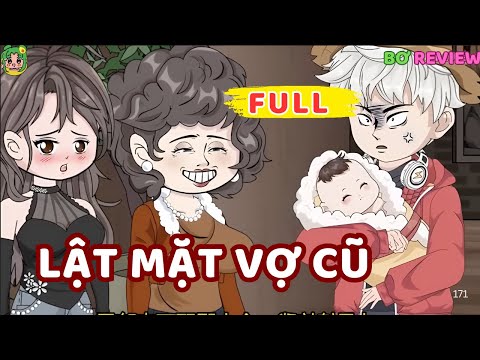 Full Bộ| LẬT MẶT VỢ CŨ | Bơ Rì Viu Official