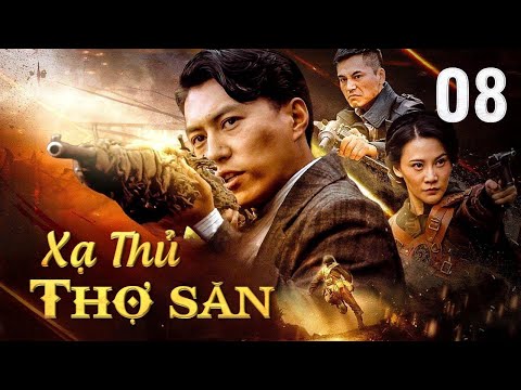 XẠ THỦ THỢ SĂN - Tập 08 | Phim Hành Động Võ Thuật Kháng Nhật Siêu Hấp Dẫn | SENTV VietNam