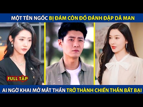 Một Tên Ngốc Bị Đám Côn Đồ Đánh Đập Dã Man, Ai Ngờ Khai Mở Đôi Mắt Thần Trở Thành Chiến Thần Bất Bại