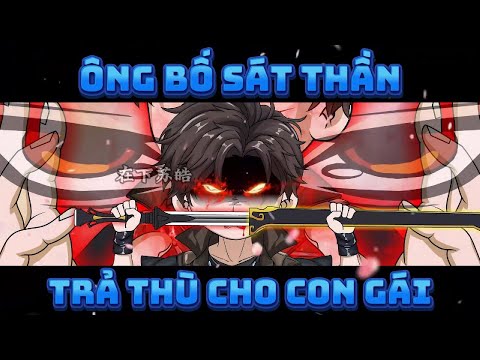 ÔNG BỐ SÁT THẦN TRẢ THÙ CHO CON GÁI CỰC KHỐC LIỆT | Great Sub
