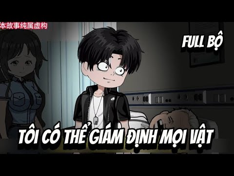 Full Bộ | Tôi Có Thể Giám Định Mọi Vật | Sub Review
