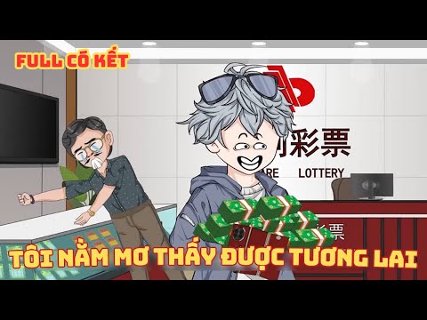 [ Full Có Kết ] Tôi Nằm Mơ Thấy Được Tương Lai