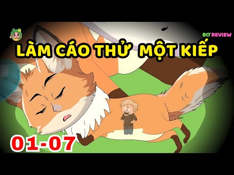 TẬP 01-07 | Làm Cáo Thử Một Kiếp | Bơ Rì Viu Official