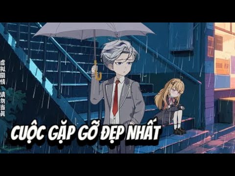 FULL Tập 1 - 8 | Cuộc Gặp Gỡ Đẹp Nhất | Lê Tính
