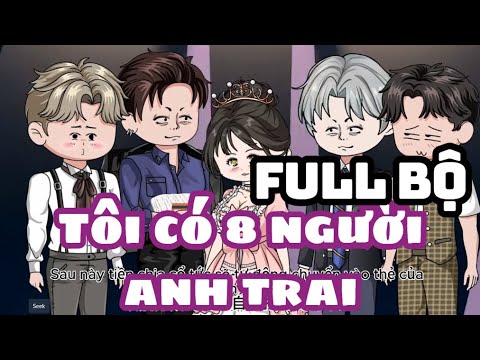 TÔI CÓ 8 ANH TRAI  [FULL BỘ] | Lê Tính