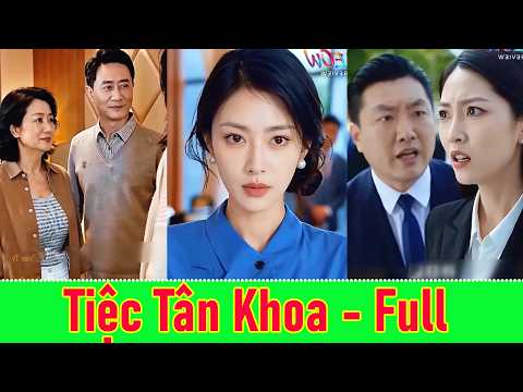 Tiệc Tân Khoa - Full | Ông bố mở tiệc tân khoa cho con để mở mặt với họ hàng nhưng lại bắt cô gái