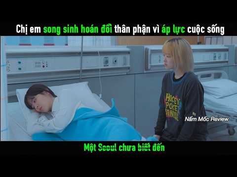 Chị em song sinh hoán đổi thân phận cho nhau vì áp lực cuộc sống
