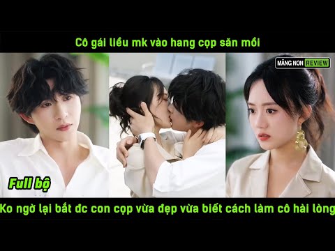 Cô gái liều mk vào hang cọp săn mồi ko ngờ lại bắt đc con cọp vừa đẹp vừa biết cách làm cô hài lòng