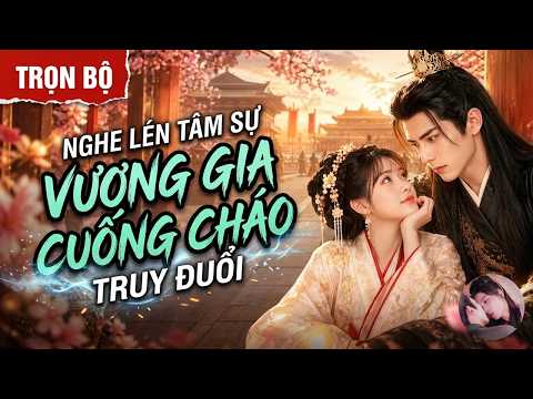 Bị Nghe Thấy Tiếng Lòng, Vương Gia Đuổi Theo Không Thôi