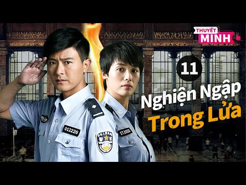 [Thuyết Minh] Nghiện Ngập Trong Lửa l Tập 11 l Phim SIÊU PHẨM HÀNH ĐỘNG 2025