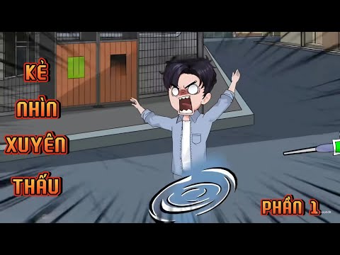 PHẦN 1 | KẺ NHÌN XUYÊN THẤU