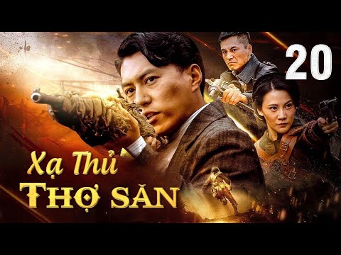 XẠ THỦ THỢ SĂN - Tập 20 | Phim Hành Động Võ Thuật Kháng Nhật Siêu Hấp Dẫn | SENTV VietNam