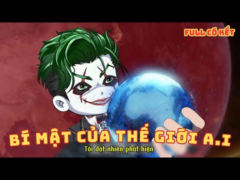 [ Full Có Kết ] Bí Mật Của Thế Giới A.I