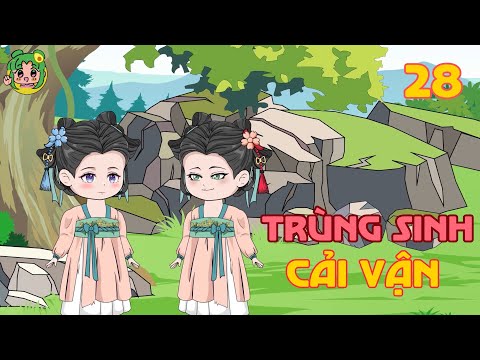 TẬP 28 - Trùng Sinh Cải Vận | Bơ Review