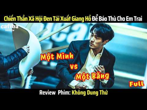 [Review Phim] Chiến Thần Xã Hội Đen Tái Xuất Để Báo Thù Cho Em Trai - Full