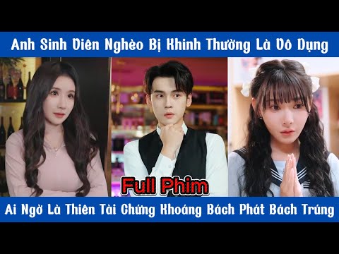 Anh Sinh Viên Nghèo Bị Khinh Thường Là Vô Dụng-Ai Ngờ Là Thiên Tài Chứng Khoáng Bách Phát Bách Trúng