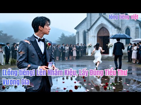 Vào ngày cưới,cô dâu gặp người yêu cũ,nhưng anh ta thất vọng.Một nữ CEO lập tức phát hiện#260113scB2