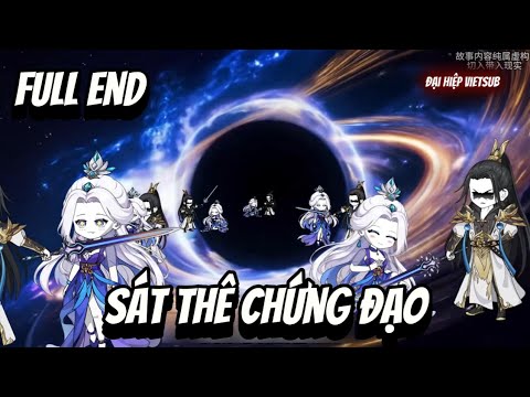 FULL END | Sát Thê Chứng Đạo | Đại Hiệp vietsub