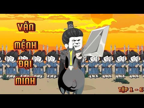 TẬP 1 - 6 I VẬN MỆNH ĐẠI MINH