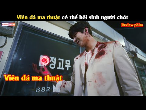 Viên đá ma thuật có thể hồi sinh người chớt - Review phim Hàn