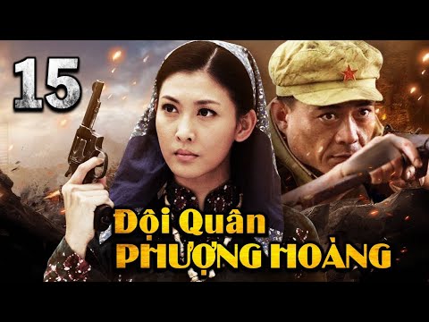ĐỘI QUÂN PHƯỢNG HOÀNG - Tập 15 | Phim Bộ Hành Động Kháng Nhật Hấp Dẫn 2022 | SENY TV