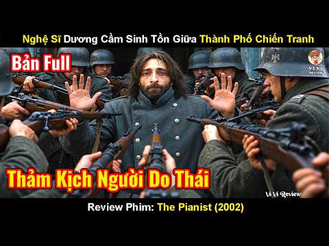 Review Phim: Hành Trình Sinh Tồn Của Nghệ Sĩ Dương Cầm Giữa Thành Phố Chiến Tranh | The Pianist