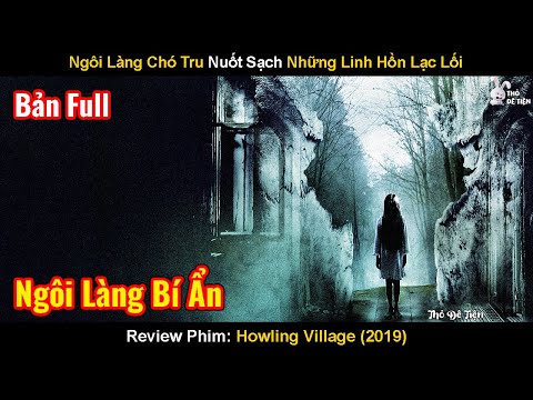 Ngôi Làng Chó Tru Nuốt Sạch Những Linh Hồn Lạc Lối | Review Phim: Howling Village | Ngôi Làng Tử Khí