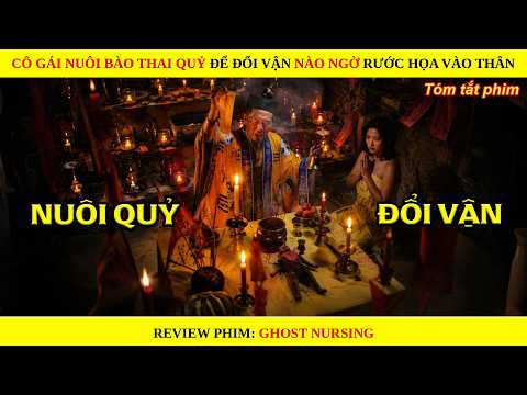 Cô Gái Nuôi Bào Thai Quỷ Để Đổi Vận Nào Ngờ Rước Họa Vào Thân || Ghost Nursing 1982