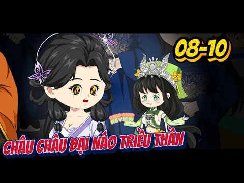 Châu Châu Đại Náo Triều Thần   |  Tập 08 - 10 | Hoạt Hình Cổ Trang | ChipChip Review