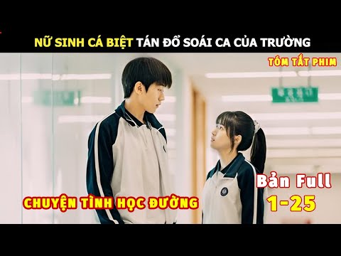 Review Phim Nữ Sinh Cá Biệt Tán Đổ Soái Ca Của Trường Bản Full | Review Phim Ngôn Tình Hay