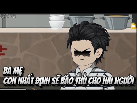 Ba Mẹ , Con Nhất Định Sẽ BÁO THÙ Cho Hai Người ... | Lê Tính