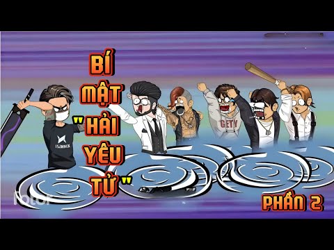 PHẦN 2 | BÍ MẬT "HẢI YÊU TỬ"